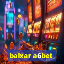 baixar a6bet